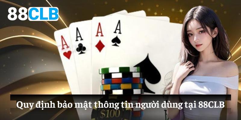 Quy định bảo mật thông tin người dùng tại 88CLB